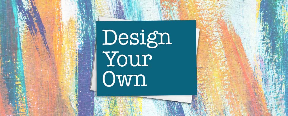 Design Your Own Greeting Cards
