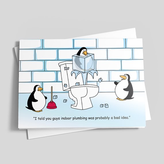 Funny greeting card with cartoon penguins and a toilet overflowing ice, one penguin in an ice block; caption about indoor plumbing being a bad idea